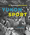 Cover of Yukon Sport, showing a black-and-white historical photo of spectators at an ice rink.